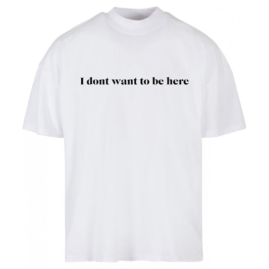 Mens ' I dont want to be here' T-Shirt