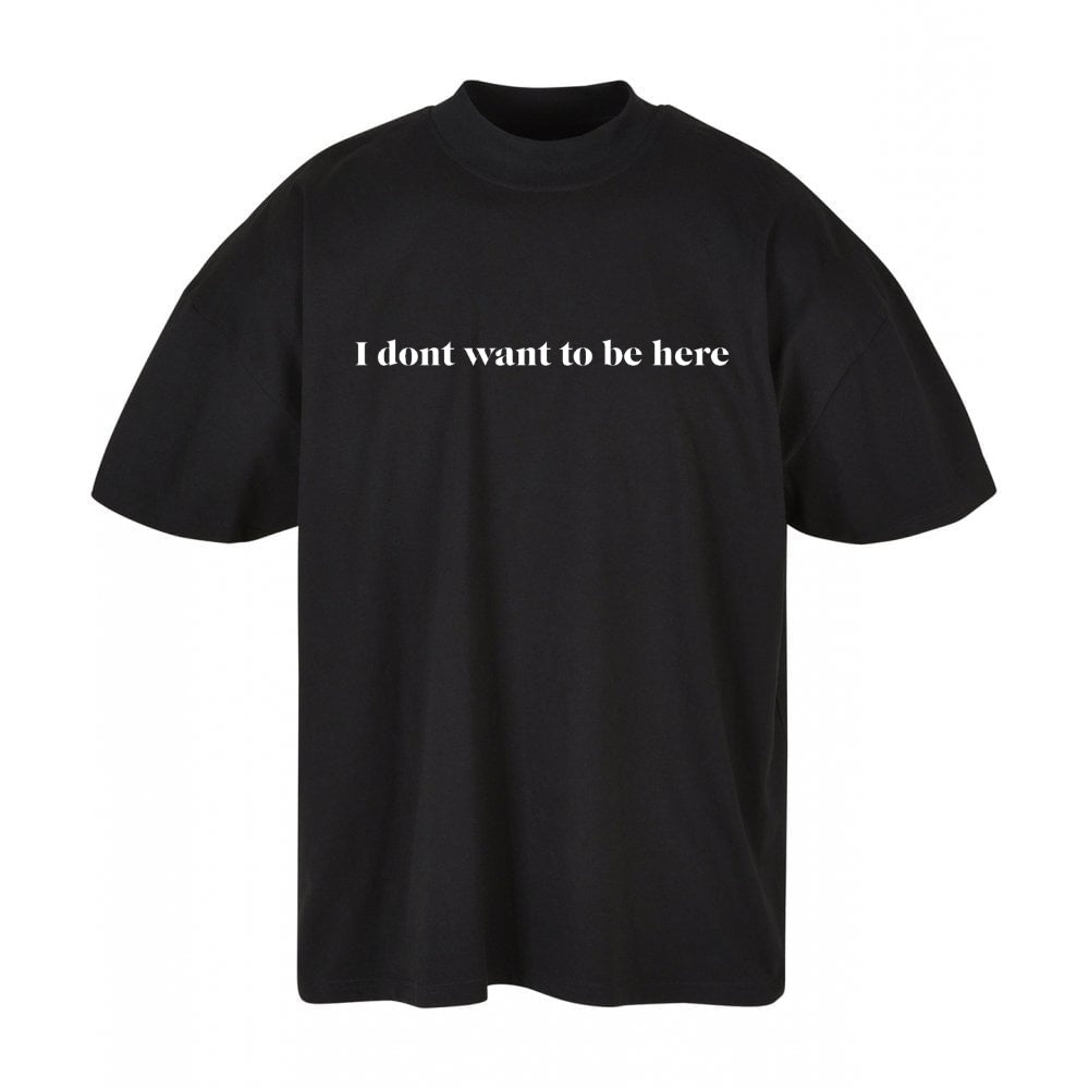 Mens ' I dont want to be here' T-Shirt