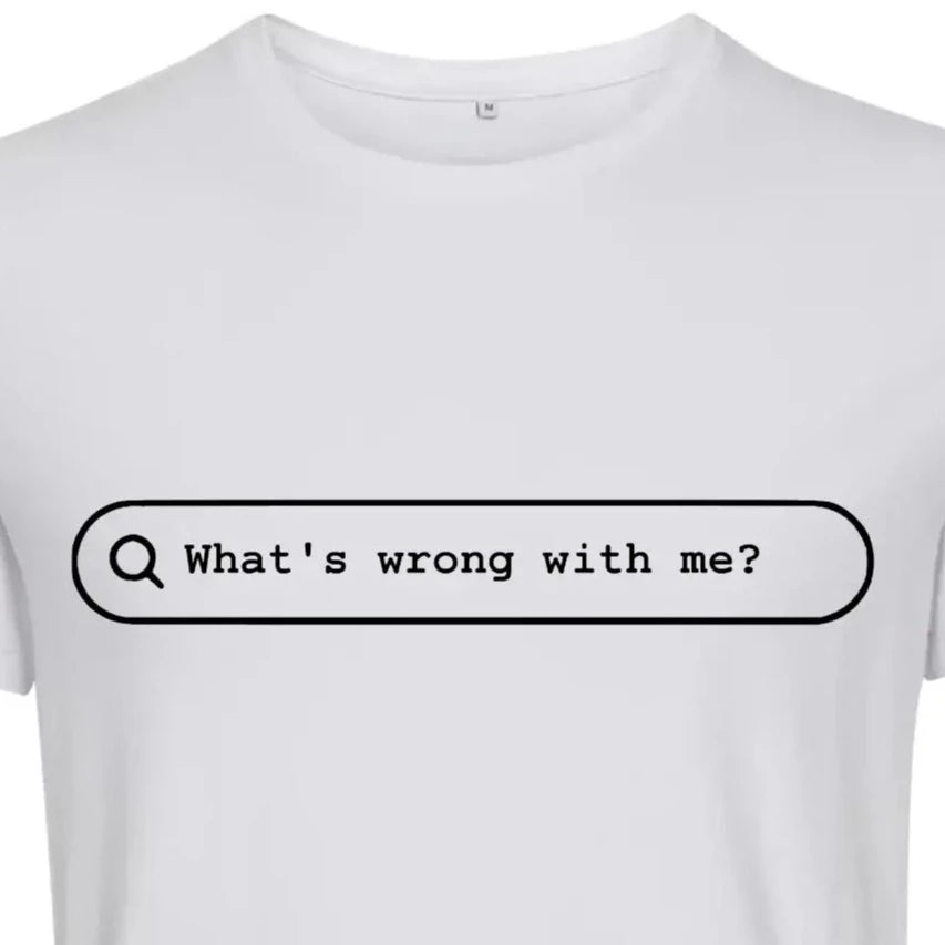 Mens Whats wrong with me - Search bar T-shirt