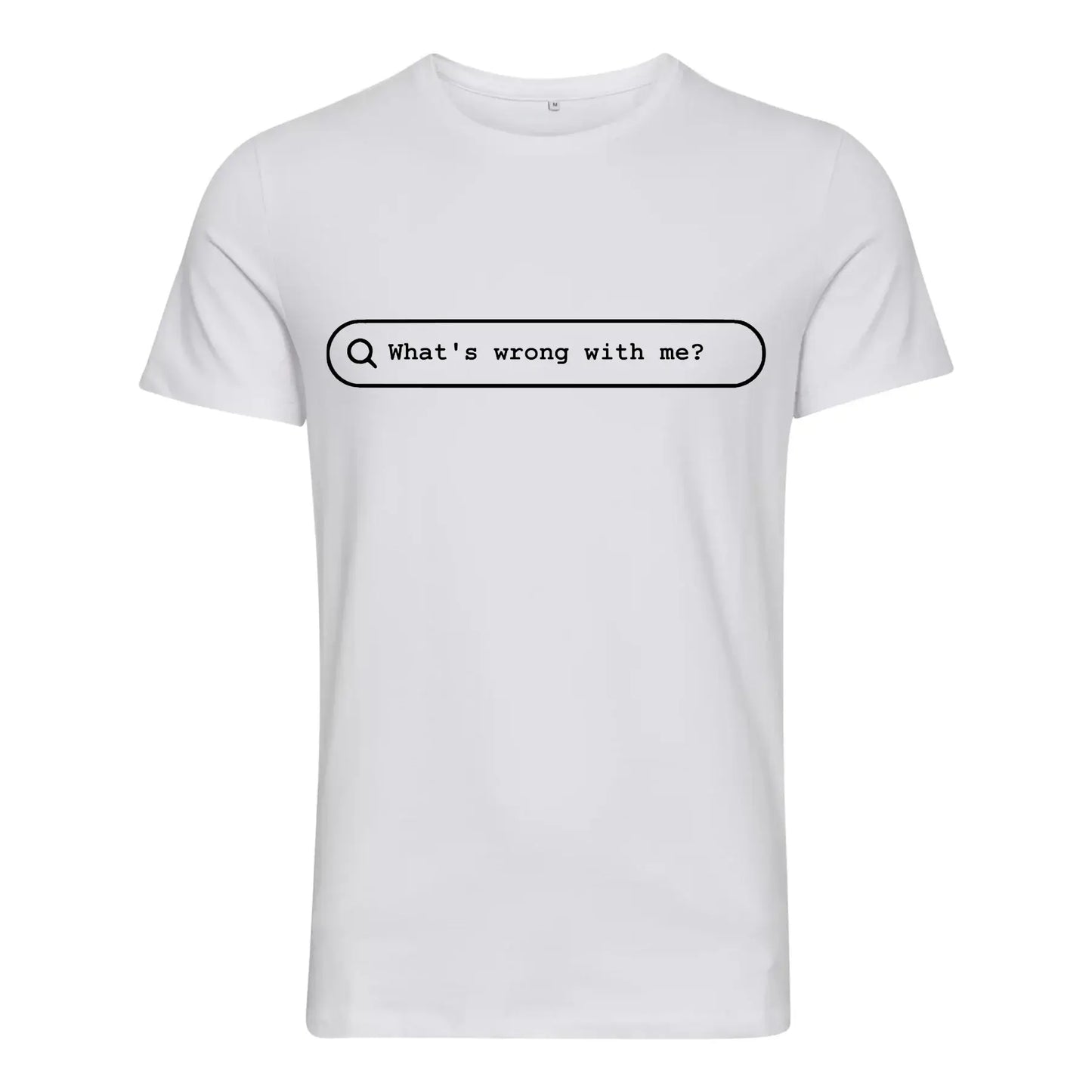 Mens Whats wrong with me - Search bar T-shirt