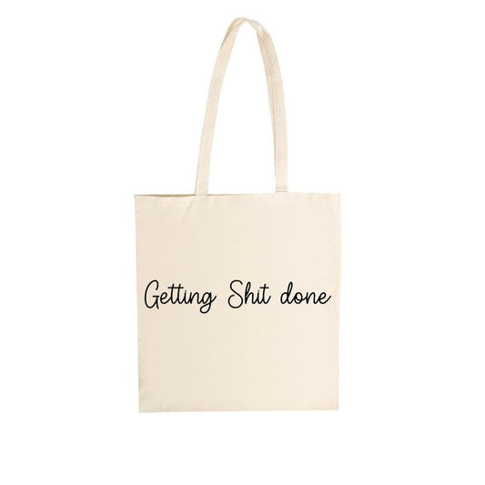 Getting Sh*t done Tote Bag